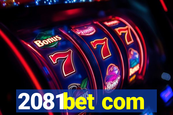 2081bet com